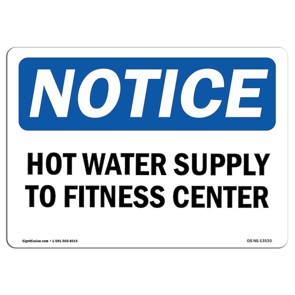 OSHA Sign, Hot Water Supply To Fitness Center, 24in X 18in Rigid Plastic, 24" W, 18" H, Landscape